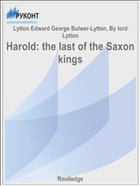 Harold: the last of the Saxon kings