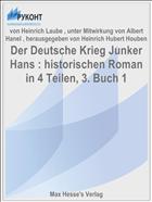 Der Deutsche Krieg Junker Hans : historischen Roman in 4 Teilen, 3. Buch 1