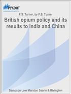 British opium policy and its results to India and China