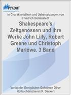 Shakespeare's Zeitgenossen und ihre Werke John Lilly, Robert Greene und Christoph Marlowe. 3 Band
