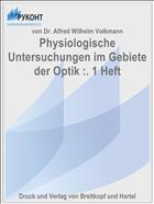 Physiologische Untersuchungen im Gebiete der Optik :. 1 Heft