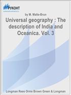 Universal geography : The description of India and Oceanica. Vol. 3
