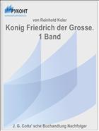 Konig Friedrich der Grosse. 1 Band