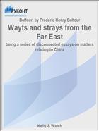 Wayfs and strays from the Far East