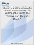Vertrauliche Briefe des Freiherrn von Thugut :. Band 2