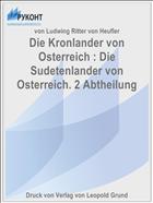 Die Kronlander von Osterreich : Die Sudetenlander von Osterreich. 2 Abtheilung