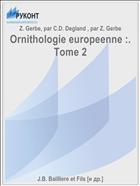 Ornithologie europeenne :. Tome 2