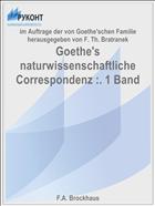 Goethe's naturwissenschaftliche Correspondenz :. 1 Band