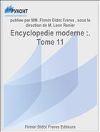 Encyclopedie moderne :. Tome 11