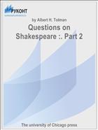 Questions on Shakespeare :. Part 2