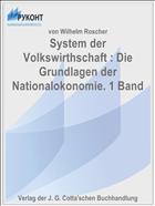 System der Volkswirthschaft : Die Grundlagen der Nationalokonomie. 1 Band