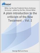 A plain introduction to the criticism of the New Testament :. Vol. 2