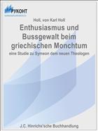 Enthusiasmus und Bussgewalt beim griechischen Monchtum