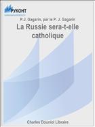 La Russie sera-t-elle catholique