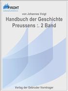 Handbuch der Geschichte Preussens :. 2 Band
