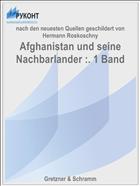 Afghanistan und seine Nachbarlander :. 1 Band