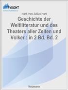 Geschichte der Weltlitteratur und des Theaters aller Zeiten und Volker : in 2 Bd. Bd. 2