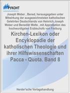 Kirchen-Lexikon oder Encyklopadie der katholischen Theologie und ihrer Hilfswissenschaften Pacca - Quota. Band 8