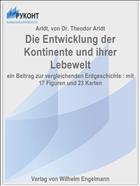 Die Entwicklung der Kontinente und ihrer Lebewelt
