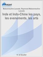 Inde et Indo-Chine les pays, les evenements, les arts