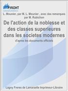 De l'action de la noblesse et des classes superieures dans les societes modernes