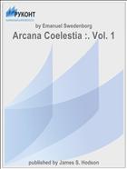 Arcana Coelestia :. Vol. 1