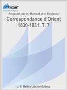 Correspondance d'Orient 1830-1831. T. 7