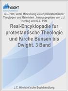 Real-Encyklopadie fur protestantische Theologie und Kirche Bunsen bis Dwight. 3 Band