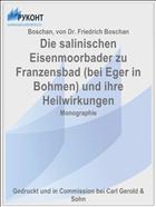Die salinischen Eisenmoorbader zu Franzensbad (bei Eger in Bohmen) und ihre Heilwirkungen