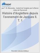 Histoire d'Anglettere depuis l'avenement de Jacques II. T. 1