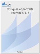 Critiques et portraits litteraires. T. 5