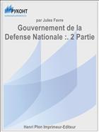Gouvernement de la Defense Nationale :. 2 Partie