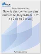 Galerie des contemporains illustres M. Meyer-Beer. L 26-e ( 2-re du 3-e vol.)