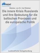 Die innere Krisis Russlands und ihre Bedeutung fur die baltischen Provinzen und die europaische Politik