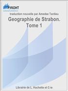 Geographie de Strabon. Tome 1