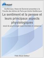Le sentiment et la pensee et leurs principaux aspects physiologiques