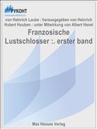 Franzosische Lustschlosser :. erster band