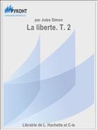 La liberte. T. 2