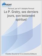 Le P. Gratry, ses derniers jours, son testament spirituel