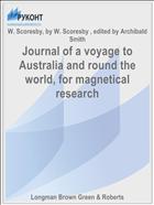 Journal of a voyage to Australia and round the world, for magnetical research