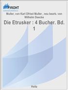 Die Etrusker : 4 Bucher. Bd. 1