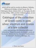 Catalogue of the collection of Greek coins in gold, silver, electrum and bronze of a late collector
