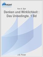 Denken und Wirklichkeit : Das Unbedingte. 1 Bd