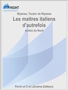 Les maitres italiens d'autrefois