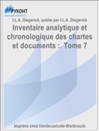 Inventaire analytique et chronologique des chartes et documents :. Tome 7