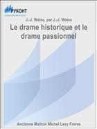 Le drame historique et le drame passionnel