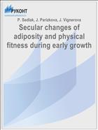 Secular changes of adiposity and physical fitness during early growth