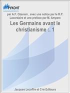 Les Germains avant le christianisme :. 1