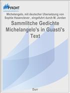 Sammlitche Gedichte Michelangelo's in Guasti's Text