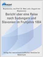 Bericht uber eine Reise nach Sudungarn und Slavonien im Fruhjahre 1884